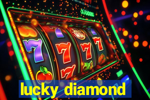 lucky diamond