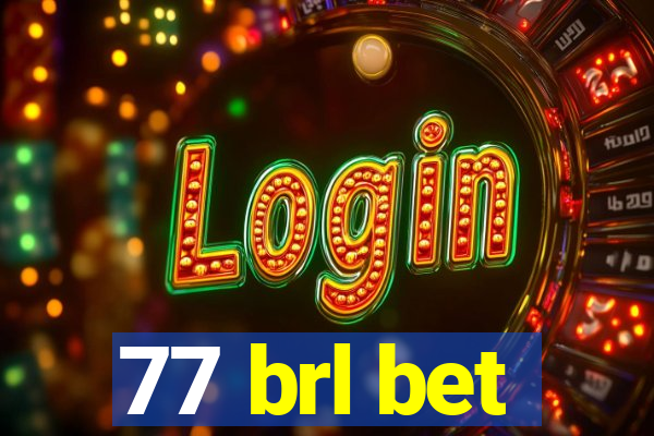 77 brl bet