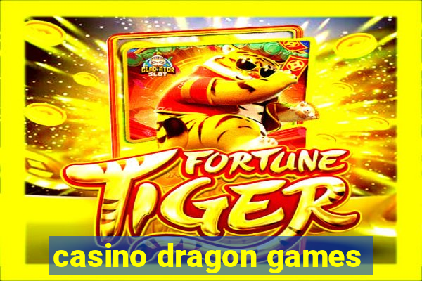 casino dragon games