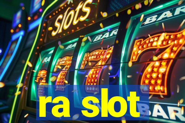 ra slot