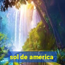 sol de america