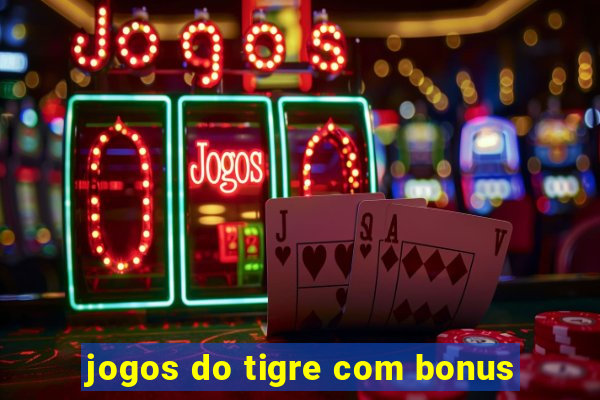 jogos do tigre com bonus