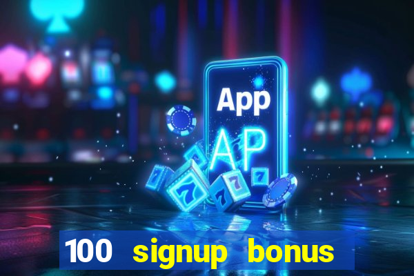 100 signup bonus casino india