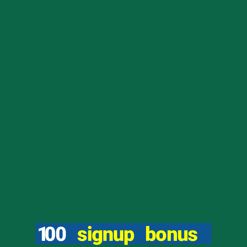 100 signup bonus casino india