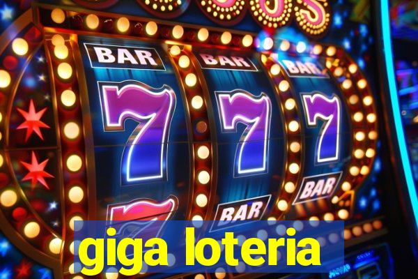 giga loteria