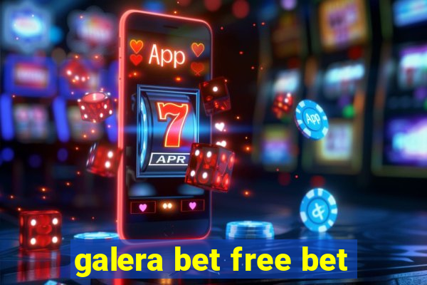 galera bet free bet