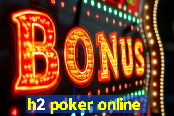 h2 poker online