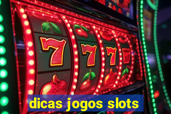 dicas jogos slots