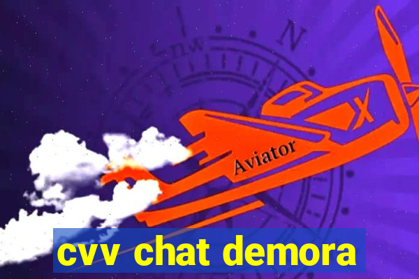 cvv chat demora