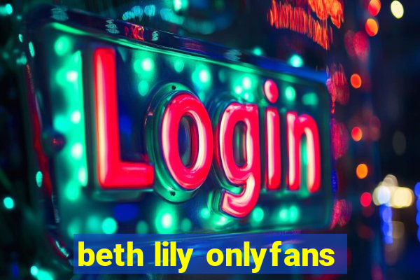 beth lily onlyfans