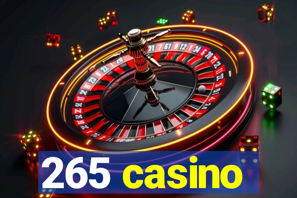 265 casino