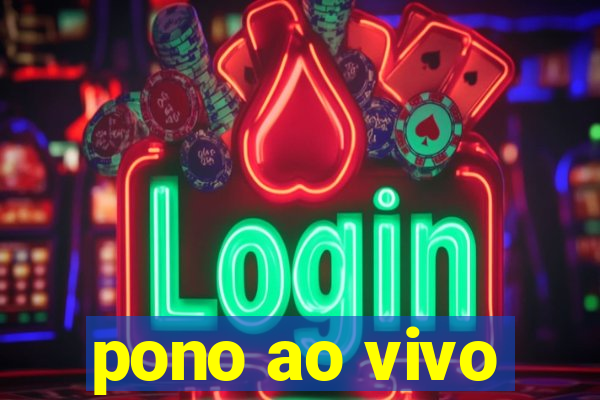 pono ao vivo