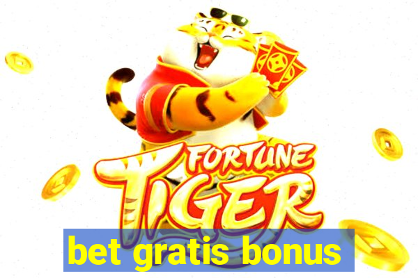 bet gratis bonus