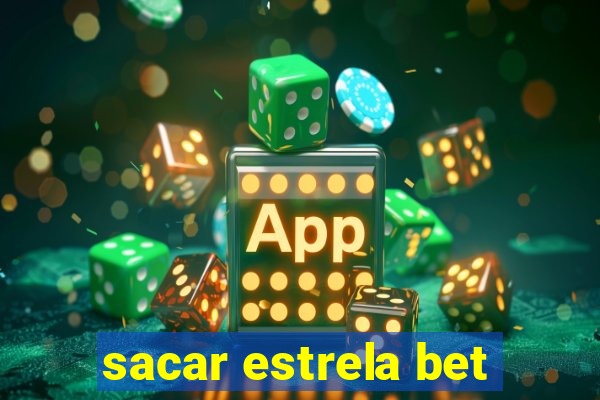 sacar estrela bet