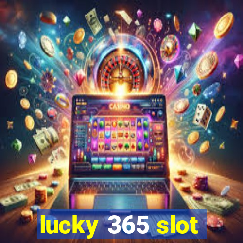 lucky 365 slot