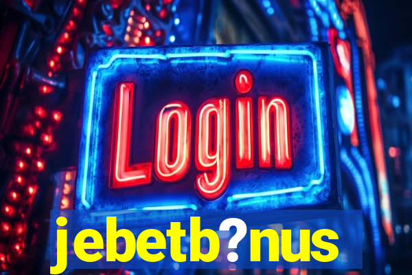 jebetb?nus