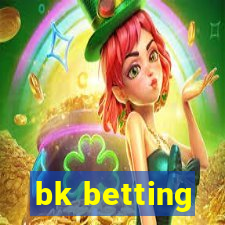 bk betting