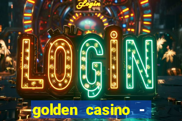 golden casino - slots games