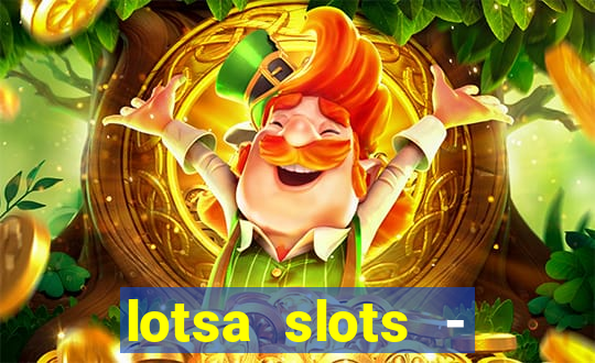 lotsa slots - jogos de cassino