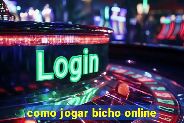 como jogar bicho online