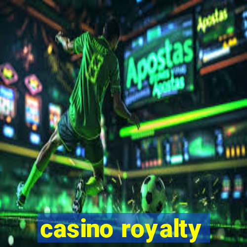 casino royalty