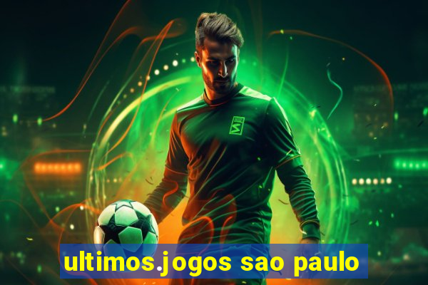 ultimos.jogos sao paulo