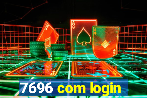 7696 com login