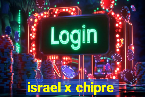 israel x chipre