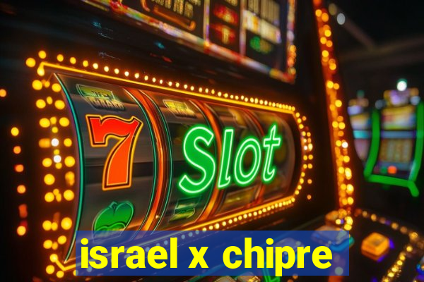 israel x chipre