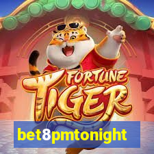 bet8pmtonight