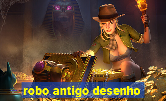 robo antigo desenho