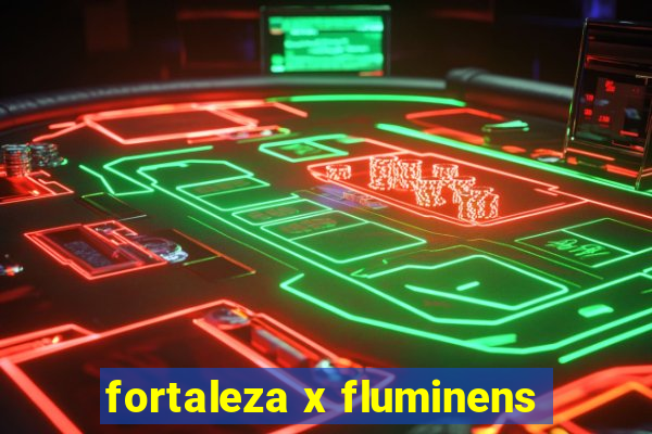 fortaleza x fluminens