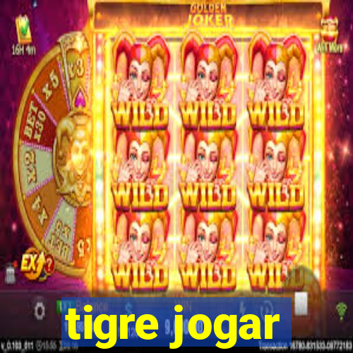 tigre jogar