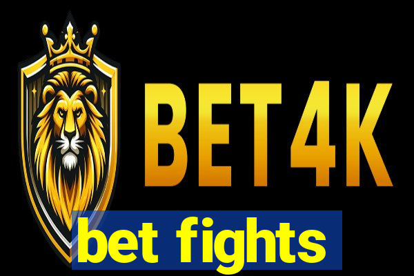 bet fights