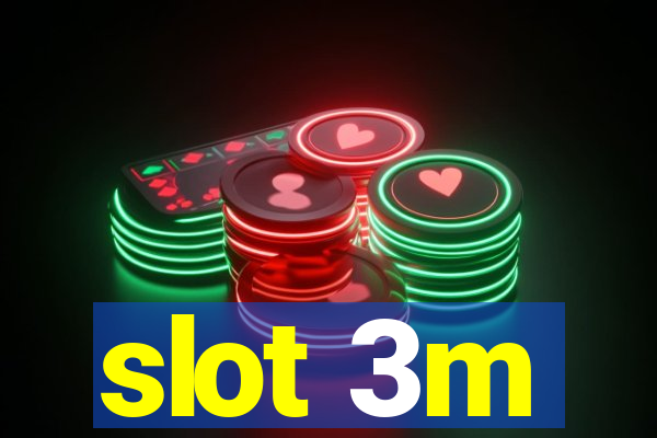 slot 3m