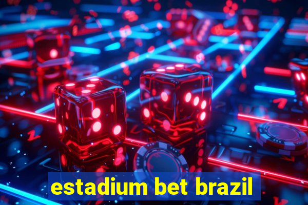 estadium bet brazil