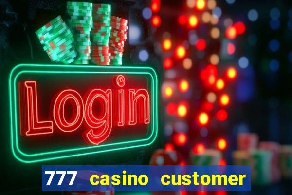 777 casino customer service number