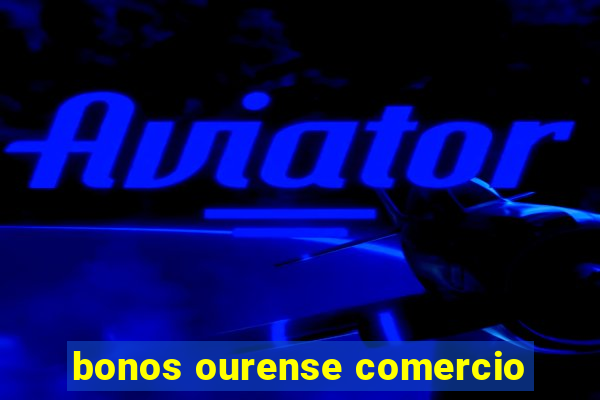 bonos ourense comercio