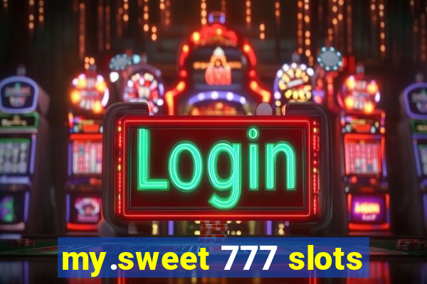 my.sweet 777 slots