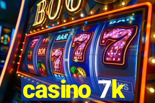 casino 7k