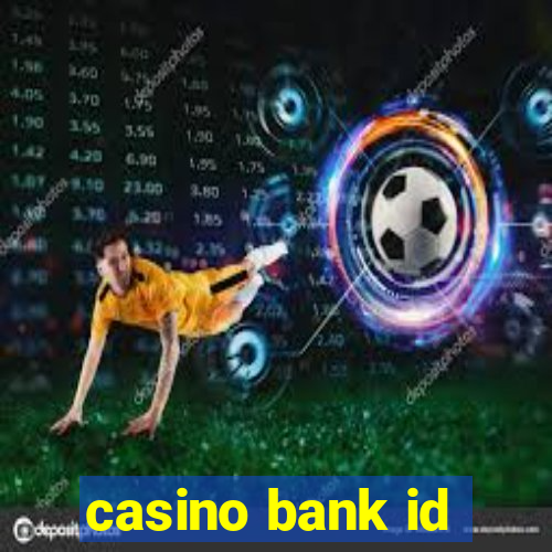 casino bank id