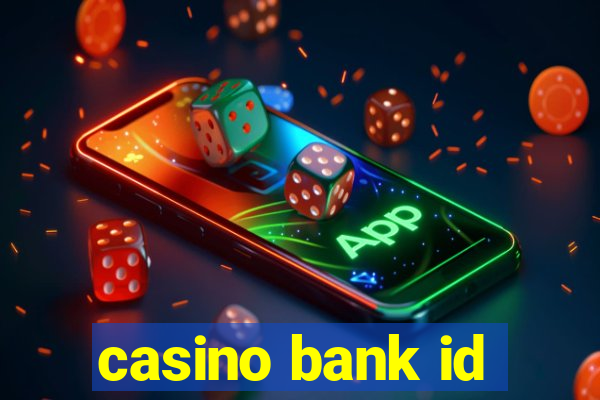 casino bank id