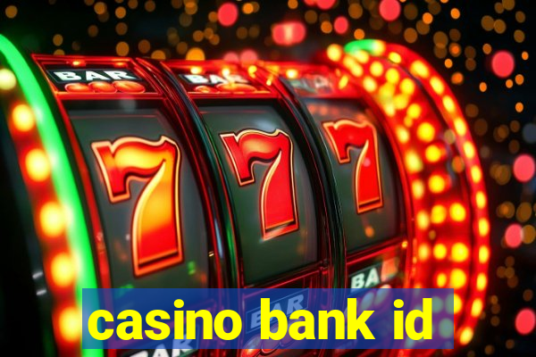 casino bank id