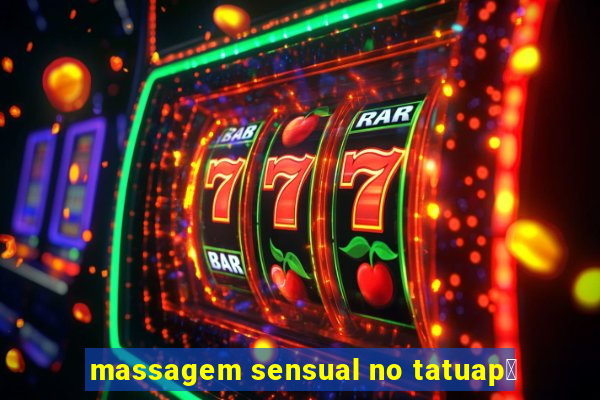 massagem sensual no tatuap茅