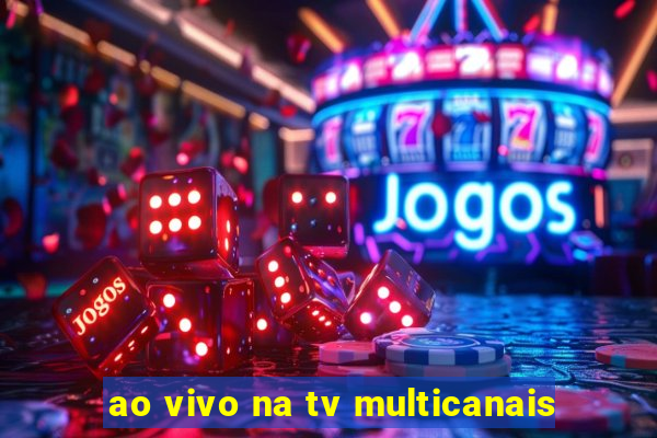 ao vivo na tv multicanais