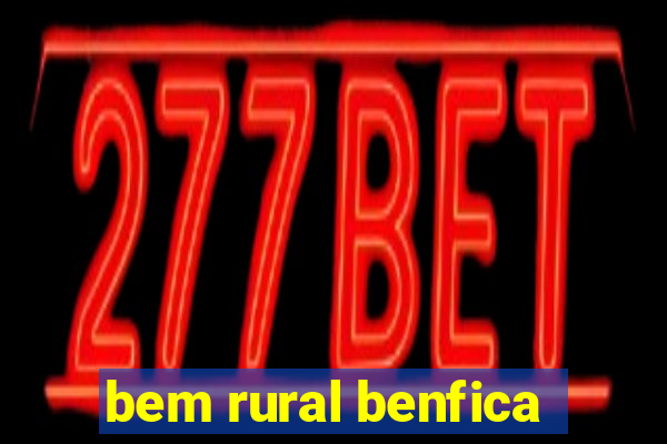 bem rural benfica