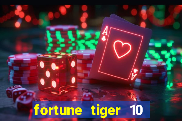 fortune tiger 10 reais grátis