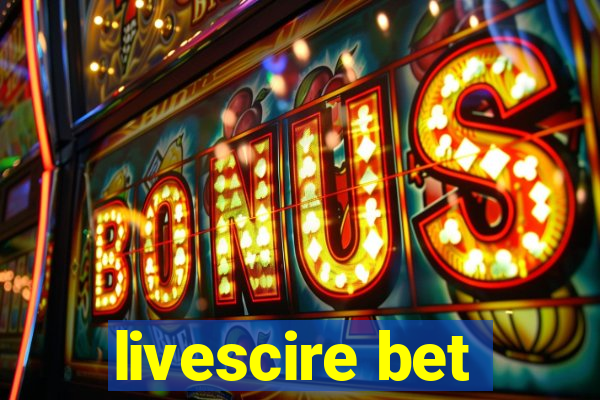 livescire bet