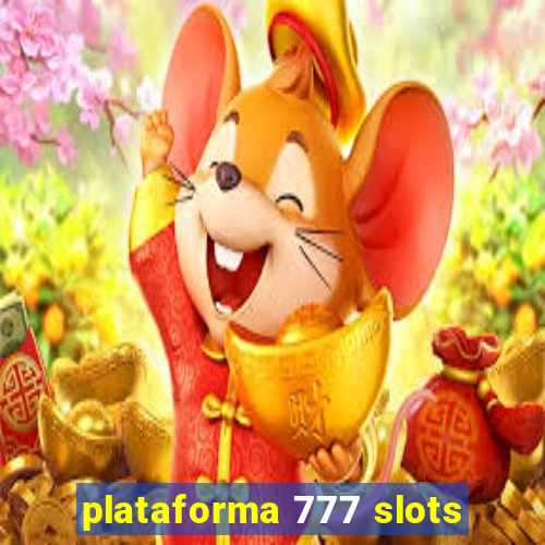 plataforma 777 slots