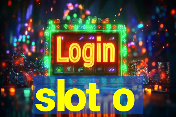 slot o